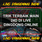 Trik Terbaik Main 24D Di Live Dingdong Online