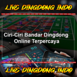 Ciri-Ciri Bandar Dingdong Online Terpercaya