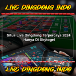 Situs Live Dingdong Terpercaya 2024 Hanya Di Skytogel